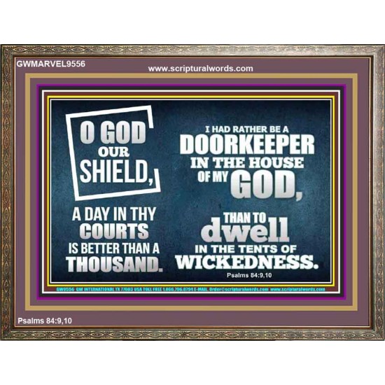 BETTER TO BE DOORKEEPER IN THE HOUSE OF GOD THAN IN THE TENTS OF WICKEDNESS  Unique Scriptural Picture  GWMARVEL9556  
