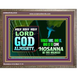 LORD GOD ALMIGHTY HOSANNA IN THE HIGHEST  Ultimate Power Picture  GWMARVEL9558  "36X31"