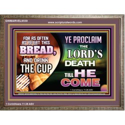 WITH THIS HOLY COMMUNION PROCLAIM THE LORD'S DEATH TILL HE RETURN  Righteous Living Christian Picture  GWMARVEL9559  "36X31"