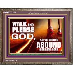 WALK AND PLEASE GOD  Scripture Art Wooden Frame  GWMARVEL9594  "36X31"