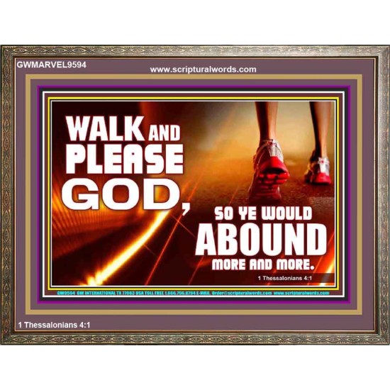 WALK AND PLEASE GOD  Scripture Art Wooden Frame  GWMARVEL9594  