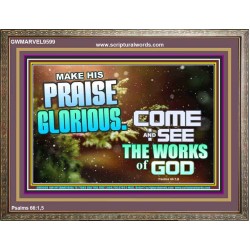 MAKE HIS PRAISE GLORIOUS  Modern Art Wooden Frame  GWMARVEL9599  "36X31"