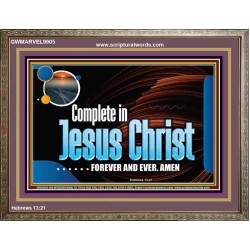 COMPLETE IN JESUS CHRIST FOREVER  Affordable Wall Art Prints  GWMARVEL9905  "36X31"