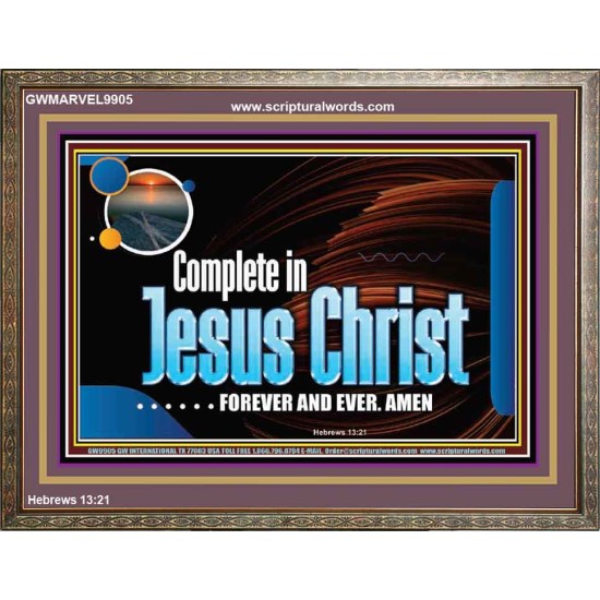 COMPLETE IN JESUS CHRIST FOREVER  Affordable Wall Art Prints  GWMARVEL9905  