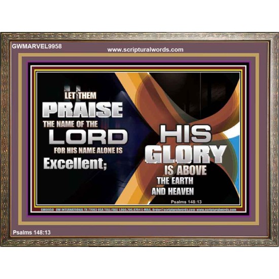 HIS NAME ALONE IS EXCELLENT  Christian Quote Wooden Frame  GWMARVEL9958  