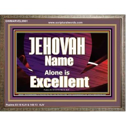 JEHOVAH NAME ALONE IS EXCELLENT  Christian Paintings  GWMARVEL9961  "36X31"