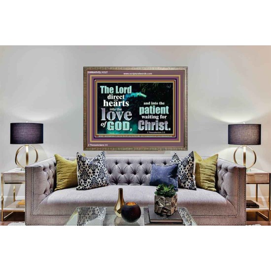 DIRECT YOUR HEARTS INTO THE LOVE OF GOD  Art & Décor Wooden Frame  GWMARVEL10327  