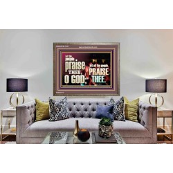 LET ALL THE PEOPLE PRAISE THEE O LORD  Printable Bible Verse to Wooden Frame  GWMARVEL10347  "36X31"