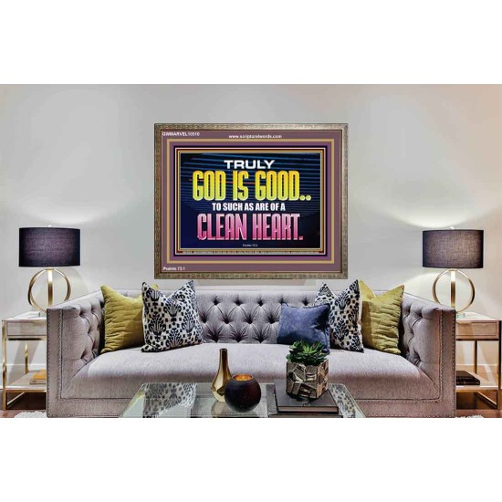 TRULY GOD IS GOOD TO THOSE WITH CLEAN HEART  Scriptural Wooden Frame Wooden Frame  GWMARVEL10510  