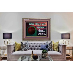 WHY SLEEP YE RISE AND PRAY  Unique Scriptural Wooden Frame  GWMARVEL10530  "36X31"