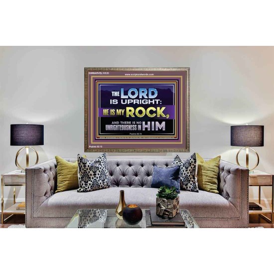 THE LORD IS UPRIGHT AND MY ROCK  Church Wooden Frame  GWMARVEL10535  