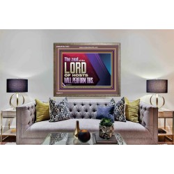 THE ZEAL OF THE LORD OF HOSTS  Printable Bible Verses to Wooden Frame  GWMARVEL10640  "36X31"