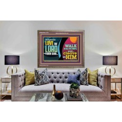 DILIGENTLY LOVE THE LORD WALK IN ALL HIS WAYS  Unique Scriptural Wooden Frame  GWMARVEL10720  "36X31"