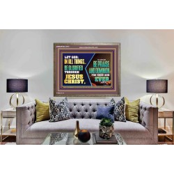 LET GOD IN ALL THINGS BE GLORIFIED THROUGH JESUS CHRIST  Christian Wall Décor  GWMARVEL12070  "36X31"