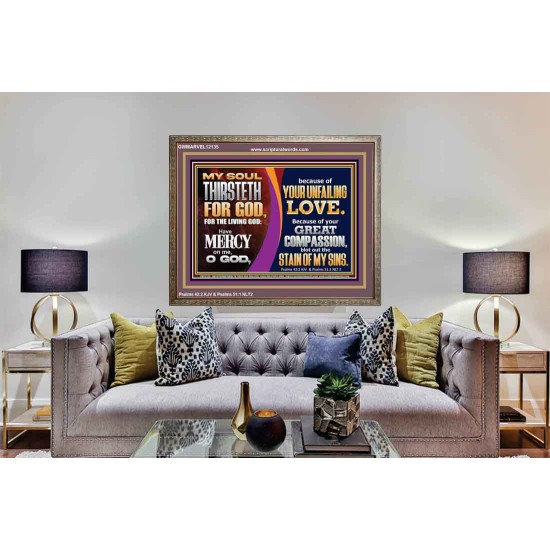 MY SOUL THIRSTETH FOR GOD THE LIVING GOD HAVE MERCY ON ME  Custom Christian Artwork Wooden Frame  GWMARVEL12135  