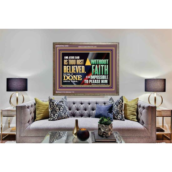 AS THOU HAST BELIEVED, SO BE IT DONE UNTO THEE  Bible Verse Wall Art Wooden Frame  GWMARVEL12958  