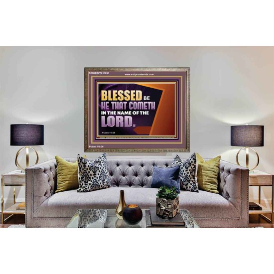 BLESSED BE HE THAT COMETH IN THE NAME OF THE LORD  Ultimate Inspirational Wall Art Wooden Frame  GWMARVEL13038  