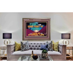 FIGHT THE GOOD FIGHT OF FAITH LAY HOLD ON ETERNAL LIFE  Sanctuary Wall Wooden Frame  GWMARVEL13083  "36X31"