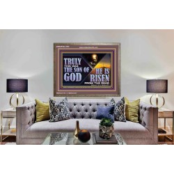 TRULY THIS WAS THE SON OF GOD HE IS RISEN FROM THE DEAD  Sanctuary Wall Wooden Frame  GWMARVEL13092  "36X31"