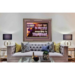 LORD MY GOD, I PRAY THEE BE MERCIFUL UNTO ME ACCORDING TO THY WORD  Bible Verses Wall Art  GWMARVEL13114  "36X31"