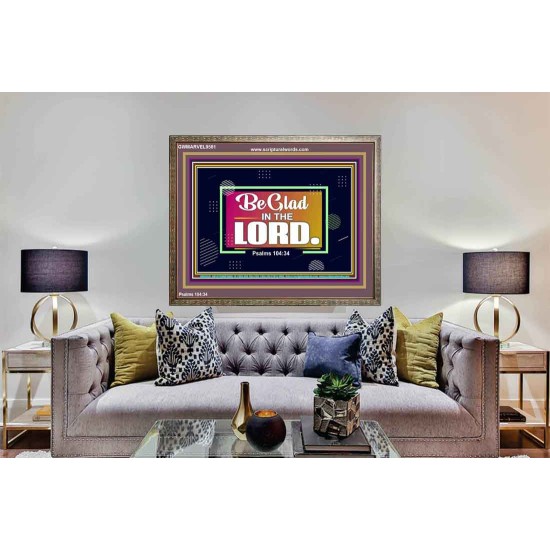 BE GLAD IN THE LORD  Sanctuary Wall Wooden Frame  GWMARVEL9581  