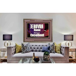 JEHOVAH NAME ALONE IS EXCELLENT  Christian Paintings  GWMARVEL9961  "36X31"