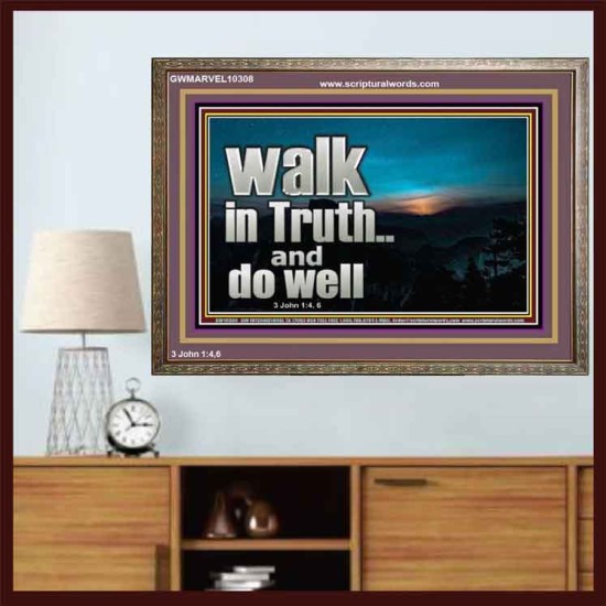 WALK IN TRUTH AND DO WELL  Custom Christian Wall Art  GWMARVEL10308  