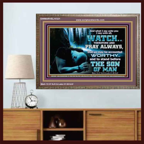 BE COUNTED WORTHY OF THE SON OF MAN  Custom Inspiration Scriptural Art Wooden Frame  GWMARVEL10321  