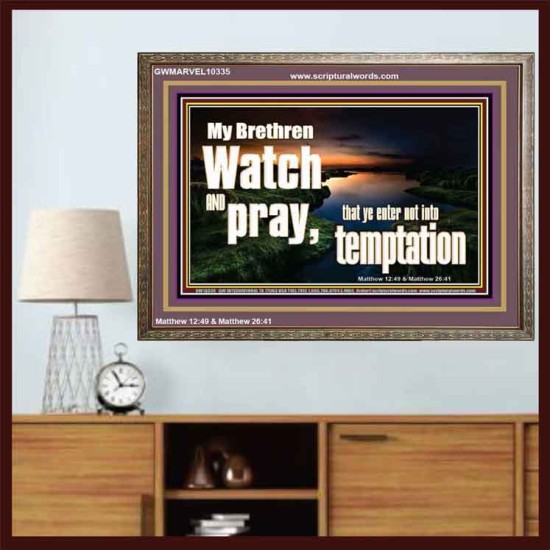 WATCH AND PRAY BRETHREN  Bible Verses Wooden Frame Art  GWMARVEL10335  