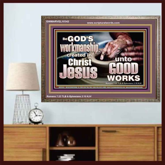 BE GOD'S WORKMANSHIP UNTO GOOD WORKS  Bible Verse Wall Art  GWMARVEL10342  