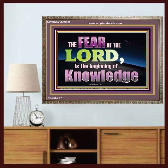 FEAR OF THE LORD THE BEGINNING OF KNOWLEDGE  Ultimate Power Wooden Frame  GWMARVEL10401  