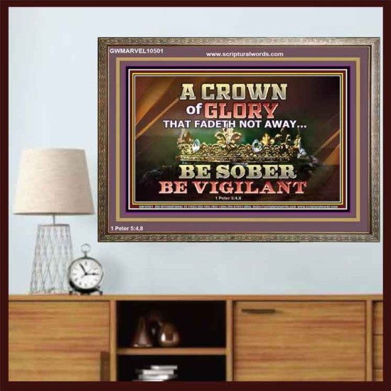 CROWN OF GLORY THAT FADETH NOT BE SOBER BE VIGILANT  Contemporary Christian Paintings Wooden Frame  GWMARVEL10501  