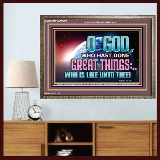 O GOD WHO HAS DONE GREAT THINGS  Scripture Art Wooden Frame  GWMARVEL10508  