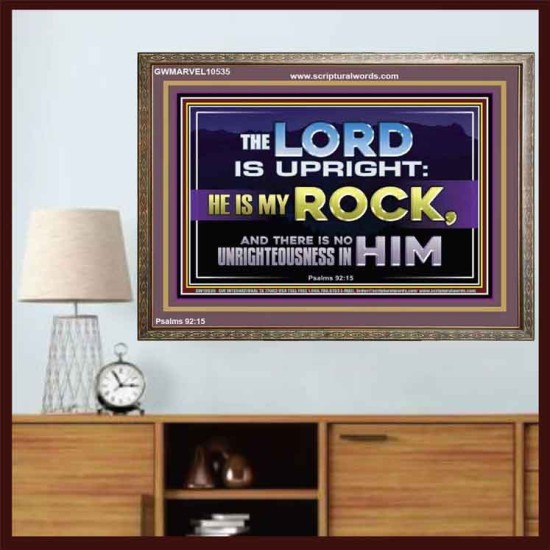 THE LORD IS UPRIGHT AND MY ROCK  Church Wooden Frame  GWMARVEL10535  