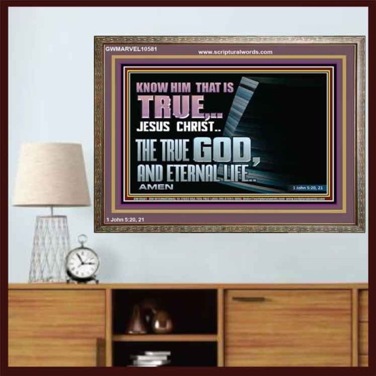 JESUS CHRIST THE TRUE GOD AND ETERNAL LIFE  Christian Wall Art  GWMARVEL10581  