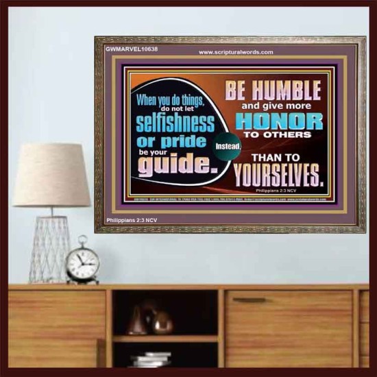 DO NOT ALLOW SELFISHNESS OR PRIDE TO BE YOUR GUIDE  Printable Bible Verse to Wooden Frame  GWMARVEL10638  