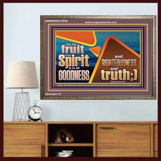 FRUIT OF THE SPIRIT IS IN ALL GOODNESS RIGHTEOUSNESS AND TRUTH  Eternal Power Picture  GWMARVEL10649  