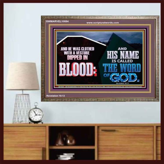 AND HIS NAME IS CALLED THE WORD OF GOD  Righteous Living Christian Wooden Frame  GWMARVEL10684  