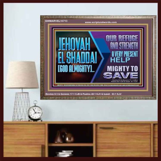 JEHOVAH  EL SHADDAI GOD ALMIGHTY OUR REFUGE AND STRENGTH  Ultimate Power Wooden Frame  GWMARVEL10713  