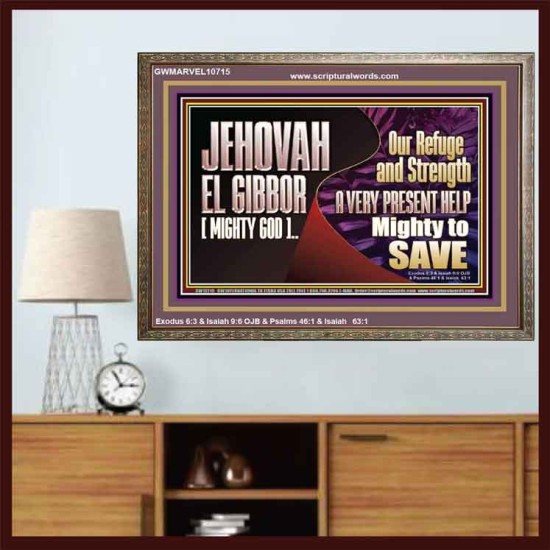 JEHOVAH EL GIBBOR MIGHTY GOD MIGHTY TO SAVE  Eternal Power Wooden Frame  GWMARVEL10715  