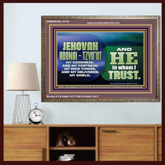 JEHOVAI ADONAI - TZVA'OT OUR GOODNESS FORTRESS HIGH TOWER DELIVERER AND SHIELD  Christian Quote Wooden Frame  GWMARVEL10754  
