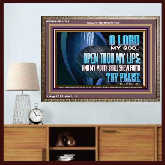 OPEN THOU MY LIPS AND MY MOUTH SHALL SHEW FORTH THY PRAISE  Scripture Art Prints  GWMARVEL11742  