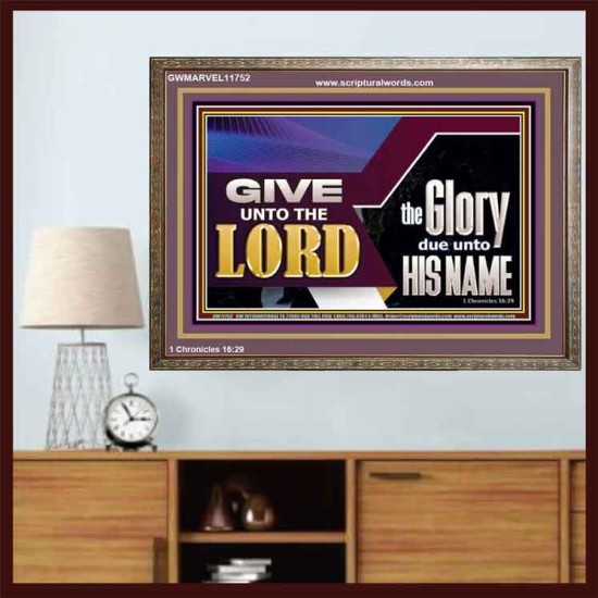 GIVE UNTO THE LORD GLORY DUE UNTO HIS NAME  Ultimate Inspirational Wall Art Wooden Frame  GWMARVEL11752  