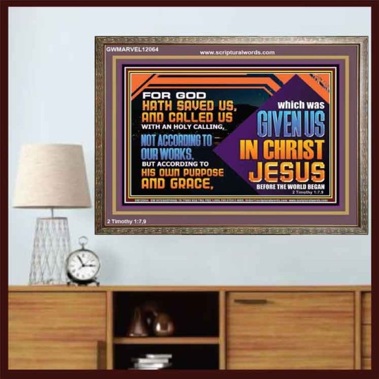 CALLED US WITH AN HOLY CALLING NOT ACCORDING TO OUR WORKS  Bible Verses Wall Art  GWMARVEL12064  