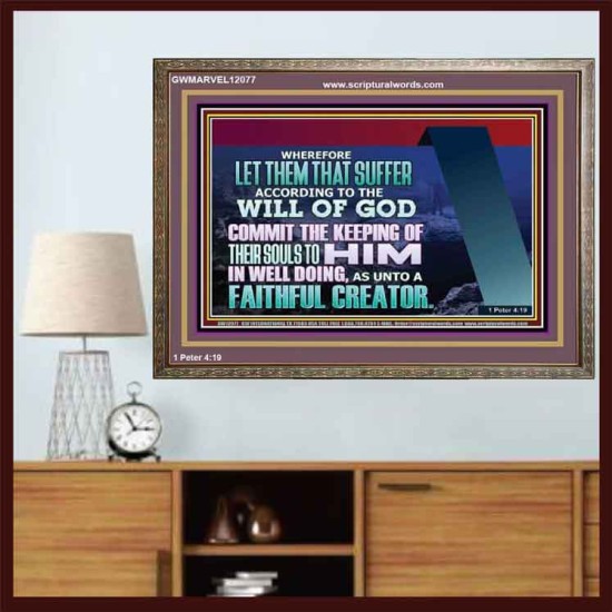 KEEP THY SOULS UNTO GOD IN WELL DOING  Bible Verses to Encourage Wooden Frame  GWMARVEL12077  