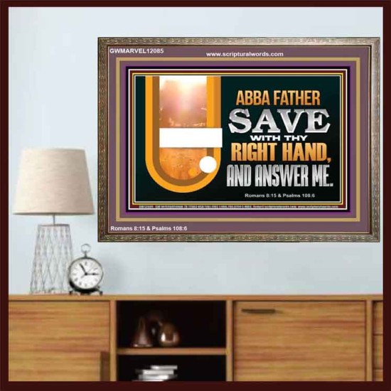 ABBA FATHER SAVE WITH THY RIGHT HAND AND ANSWER ME  Contemporary Christian Print  GWMARVEL12085  