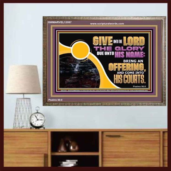 GIVE UNTO THE LORD THE GLORY DUE UNTO HIS NAME  Scripture Art Wooden Frame  GWMARVEL12087  