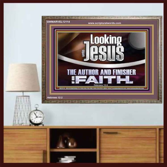 LOOKING UNTO JESUS THE AUTHOR AND FINISHER OF OUR FAITH  Modern Wall Art  GWMARVEL12114  