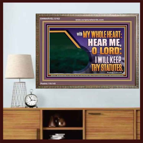 HEAR ME O LORD I WILL KEEP THY STATUTES  Bible Verse Wooden Frame Art  GWMARVEL12162  