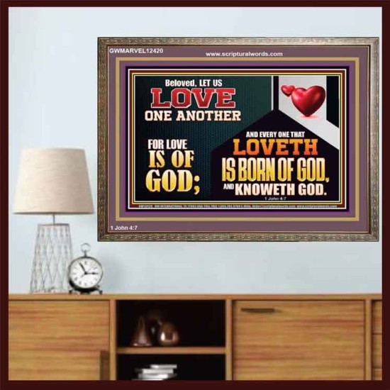 EVERY ONE THAT LOVETH IS BORN OF GOD AND KNOWETH GOD  Unique Power Bible Wooden Frame  GWMARVEL12420  